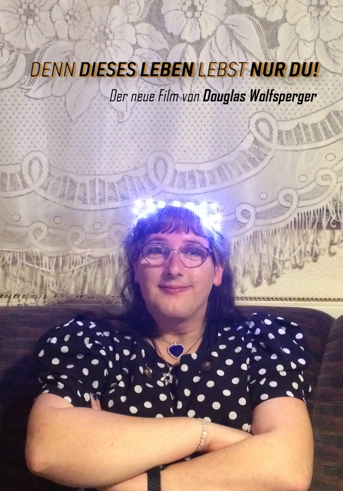 Denn dieses Leben lebst nur Du!